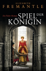 Spiel der K&ouml;nigin - Elizabeth Fremantle