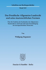Das Preu&szlig;ische Allgemeine Landrecht und seine staatsrechtlichen Normen. - Wolfgang Stegmaier