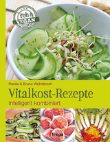 Vitalkost-Rezepte - Ren&eacute;e Weihsbrodt, Bruno Weihsbrodt