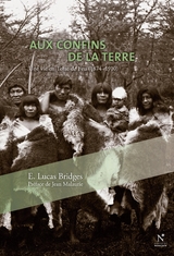 Aux confins de la Terre - E. Lucas Bridges