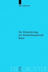 Die Finanzierung der Bundeshauptstadt Bonn - Jens Kr&uuml;ger