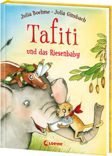 Tafiti und das Riesenbaby (Band 3) - Julia Boehme