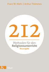 212 Methoden f&uuml;r den Religionsunterricht - Franz W. Niehl, Arthur Th&ouml;mmes