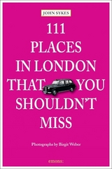 111 Places in London, that you shouldn't miss - John Sykes