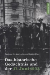 Das historische Ged&auml;chtnis und der 17. Juni 1953 - 