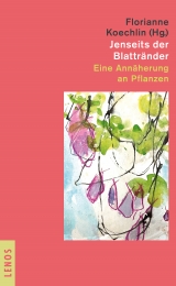 Jenseits der Blattr&auml;nder - Daniel Ammann, Denise Battaglia, Gertrud Fassbind, Bastiaan Frich, Thomas Gr&ouml;bly, Florianne Koechlin, Martin Ott, Beat Sitter-Liver, Beatrix Sitter-Liver, Patrik Tschudin, Andres Wiemken