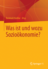 Was ist und wozu Sozio&ouml;konomie? - 