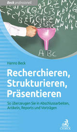 Recherchieren, Strukturieren, Präsentieren - Hanno Beck