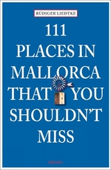 111 Places in Mallorca that you shouldn't miss - R&uuml;diger Liedtke