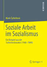 Soziale Arbeit im Sozialismus - Marie &Scaron;pil&aacute;čkov&aacute;