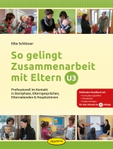 So gelingt Zusammenarbeit mit Eltern - U3 - Elke Schlösser