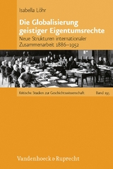 Die Globalisierung geistiger Eigentumsrechte - Isabella L&ouml;hr