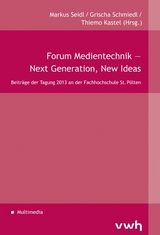 Forum Medientechnik — Next Generation, New Ideas - 