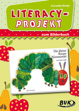 Literacy-Projekt zum Bilderbuch Die kleine Raupe Nimmersatt - Cornelia Emde