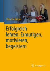 Erfolgreich lehren: Ermutigen, motivieren, begeistern - Christine Reitzer
