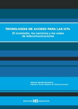 Tecnolog&iacute;as de acceso para las icts.el instalador, los servicios y las redes - Alberto Send&iacute;n Escalona