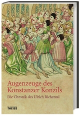 Augenzeuge des Konstanzer Konzils - Ulrich Richental