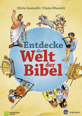 Entdecke die Welt der Bibel - Silvia Gastaldi, Claire Musatti