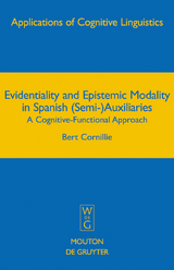 Evidentiality and Epistemic Modality in Spanish (Semi-)Auxiliaries - Bert Cornillie