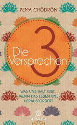 Die 3 Versprechen - Pema Ch&ouml;dr&ouml;n