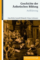 Geschichte der &Auml;sthetischen Bildung - J&ouml;rg Zirfas, Leopold Klepacki, Diana Lohwasser