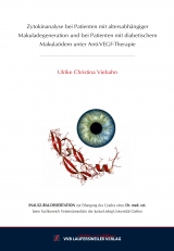 Zytokinanalyse bei Patienten mit altersabh&auml;ngiger Makuladegeneration und bei Patienten mit diabetischem Makula&ouml;dem unter Anti-VEGF-Therapie - Ulrike Viebahn