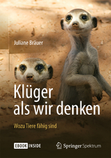 Kl&uuml;ger als wir denken: Wozu Tiere f&auml;hig sind - Juliane Br&auml;uer