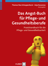 Das Angst-Buch f&uuml;r Pflege- und Gesundheitsberufe - 