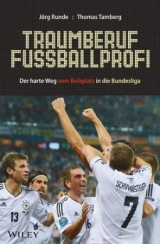 Traumberuf Fu&szlig;ballprofi - J&ouml;rg Runde, Thomas Tamberg