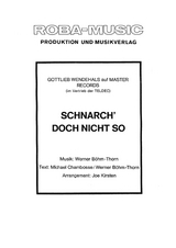Schnarch' doch nicht so - Werner B&ouml;hm-Thorn, Michael Chambosse, Joe Kirsten, Gottlieb Wendehals