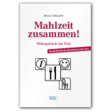 Mahlzeit zusammen! - Heinz Holtgrefe