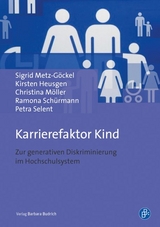 Karrierefaktor Kind - Sigrid Metz-G&ouml;ckel, Kirsten Heusgen, Christina M&ouml;ller, Ramona Sch&uuml;rmann, Petra Selent
