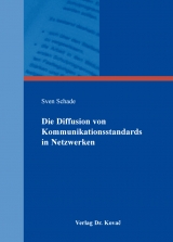 Die Diffusion von Kommunikationsstandards in Netzwerken - Sven Schade