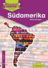 S&uuml;damerika &ndash; Klasse 3/4 - Katrin Sch&uuml;ppel