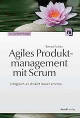 Agiles Produktmanagement mit Scrum - Roman Pichler