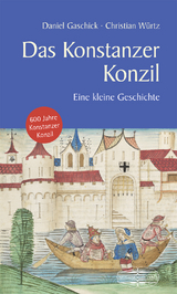 Das Konstanzer Konzil - Christian W&uuml;rtz, Daniel Gaschick