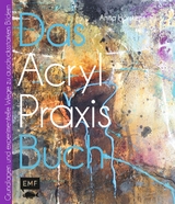Das Acryl-Praxisbuch - Anita H&ouml;rskens