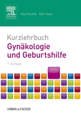 Kurzlehrbuch Gynäkologie und Geburtshilfe - Goerke, Kay; Valet, Axel