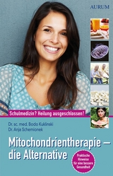 Mitochondrientherapie &ndash; die Alternative - Bodo Kuklinski, Dr. Anja Schemionek