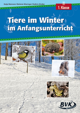 Tiere im Winter im Anfangsunterricht - Katja Niemann, Stefanie Wieringer, Kathrin Zindler