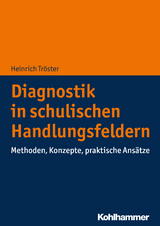 Diagnostik in schulischen Handlungsfeldern - Heinrich Tr&ouml;ster