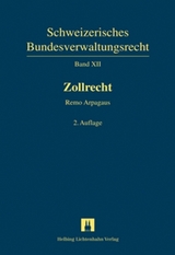 Schweizerisches Bundesverwaltungsrecht / Zollrecht - Arpagaus, Remo; Koller, Heinrich; Müller, Georg; Tanquerel, Thierry; Zimmerli, Ulrich