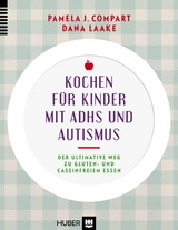 Kochen f&uuml;r Kinder mit ADHS und Autismus - Pamela J. Compart, Dana Laake