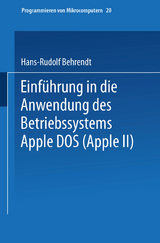 Einführung in die Anwendung des Betriebssystems Apple DOS (Apple II) - Hans-Rudolf Behrendt