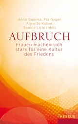 Aufbruch - Anna Gamma, Pia Gyger, Annette Kaiser, Sabine Lichtenfels