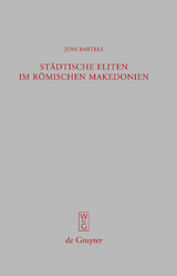 St&auml;dtische Eliten im r&ouml;mischen Makedonien - Jens Bartels