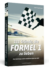 111 Gr&uuml;nde, die Formel 1 zu lieben - Chris Trautmann