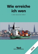 Wie erreiche ich wen - in allen deutschen Häfen 2014 - 
