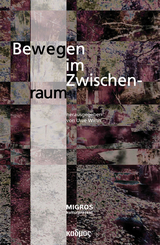 Bewegen im Zwischenraum - 