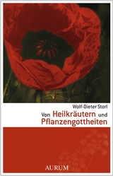 Von Heilkräutern und Pflanzengottheiten - Storl, Wolf-Dieter